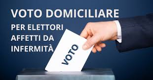 Elezioni: modalità per esprimere il voto a domicilio per gli elettori affetti da infermità che ne rendano impossibile l'allontanamento dall'abitazione